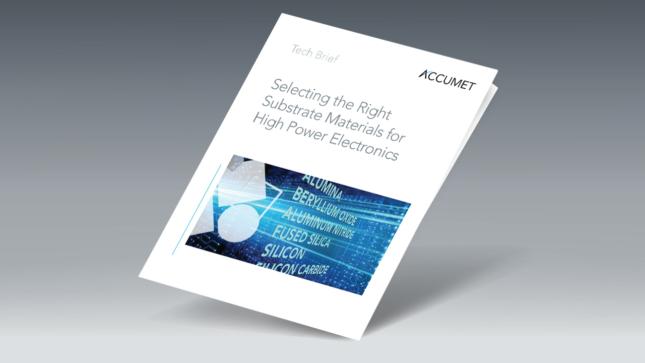 Tech Brief Provides Keys to Choosing Ceramics and Substrates for High Power Electronics