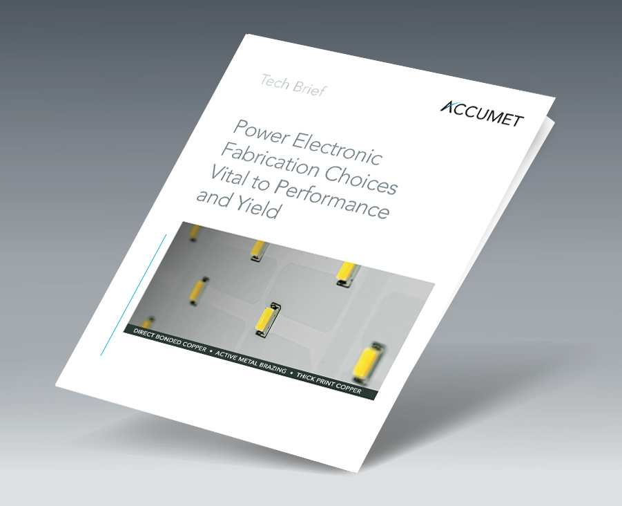 Power Electronic Fabrication Choices Vital to Performance and Yield